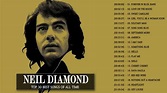 Neil Diamond Greatest Hits 2020 - Top Best Song Of Neil Diamond ...