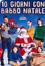 10 giorni con Babbo Natale (2020) Film Commedia: Trama, cast e trailer