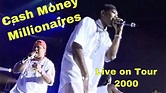 Cash Money Millionaires (2000) | Live on Tour EDITED - YouTube
