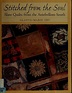 Stitched from the soul : slave quilts from the Antebellum South : Fry ...