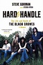 'Hard to Handle. The Life and Death of The Black Crowes. A Memoir' de ...