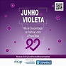 CAMPANHA “JUNHO VIOLETA” - RECAP