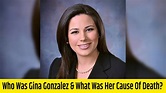 Who Was Gina Gonzalez & What Was Her Cause Of Death? Where Happened To ...