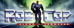 RoboCop: Alpha Commando | RoboCop Wiki | FANDOM powered by Wikia