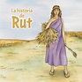 Children: La historia de Rut // The Story of Ruth (Spanish) – UK Online ...