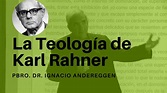 Descripción de la Teología de Karl Rahner - YouTube