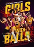 Affiche du film Girls With Balls - Photo 1 sur 2 - AlloCiné