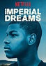 Imperial Dreams (2014) - IMDb