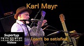 Karl Mayr - I can't be satisfied - YouTube