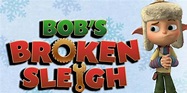 Bob's Broken Sleigh (Bob's Broken Sleigh, 2015) - Film