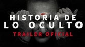 Historia de lo Oculto - Trailer Oficial - YouTube