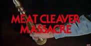 Meatcleaver Massacre (1977) - Blu-ray Review