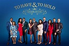 To Have & To Hold: New OWN TV Series Debuts on Saturday - canceled ...