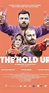 The Hold Up - IMDb