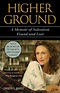 Higher Ground: A Memoir of Salvation Found and Lost by Carolyn S ...