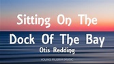 Otis Redding - Sitting On The Dock Of The Bay (Lyrics) - YouTube Music