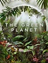 Watch The Green Planet Online | Season 1 (2022) | TV Guide