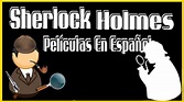 Sherlock Holmes Peliculas completas en español online gratis, misterio ...