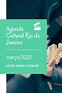Agenda Cultural Rio de Janeiro - março/2020. Muita diversão na cidade ...