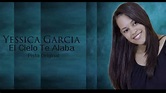 El cielo te alaba - Yessica Garcia ( Pista Original ) - YouTube