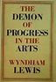 The demon of progress in the arts by Wyndham Lewis | Goodreads