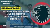 Die Blaue 24: Aktuelle Nachrichten, Live-Ticker und Updates zu TSV 1860 ...