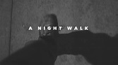 A Night Walk (1-Minute Film) - YouTube