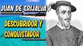 JUAN DE GRIJALVA | CONQUISTADOR Y EXPLORADOR ESPAÑOL - YouTube