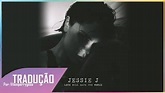 Love Will Save The World - Jessie J (Tradução) Chords - Chordify