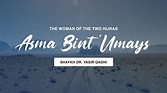 Asmā Bint `Umays: The Woman Of The Two Hijras | Shaykh Dr. Yasir Qadhi ...