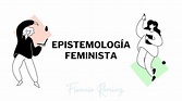 Epistemología feminista. La subversión semiótica de las mujeres en la ...