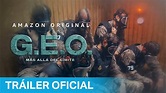 G.E.O. Más Allá del Límite - Tráiler Oficial | Prime Video España - YouTube
