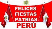 LAS FIESTAS PATRIAS ~ ORGULLO PERUANO