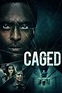 Caged (2021) — The Movie Database (TMDB)