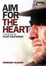 Aim for the Heart The Films of Clint Eastwood : Free Download, Borrow ...