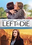 Left to Die (2012) | Kaleidescape Movie Store