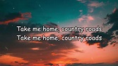 John Denver - Take Me Home, Country Roads (Lyrics) - YouTube