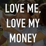 Love Me, Love My Money - Rotten Tomatoes
