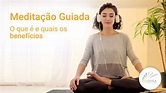 Meditação Guiada: o que é e quais os benefícios