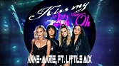Anne-Marie, Ft. Little Mix - Kiss My Uh Oh - Club Remix - YouTube