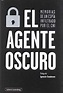 Libro El Agente Oscuro: Memorias de un Espía Infiltrado por el cni ...