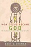How Jesus Became God : NPR