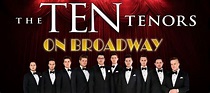 The Ten Tenors On Broadway | Blumenthal Performing Arts