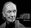 Jane Goodall | Jane goodall, Palabras de sabiduria, Pensamientos