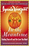 In the Meantime | Book by Iyanla Vanzant | Official Publisher Page ...