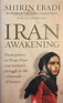 IRAN AWAKENING, Shirin Ebadi | 9781846040122 | Boeken | bol.com