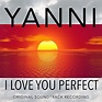 I Love You Perfect (Original Soundtrack Recording) by Yanni on Amazon ...