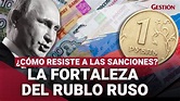 EL RUBLO: ¿Cómo la MONEDA RUSA es la divisa con mejor desempeño pese a ...