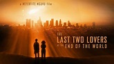 The Last Two Lovers at the End of the World - Official Trailer | AT&T ...