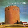 Manuel de Falla: Noches en los jardines de España, El sombrero de tres picos, La vida breve ...